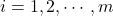 i=1,2,\cdots, m